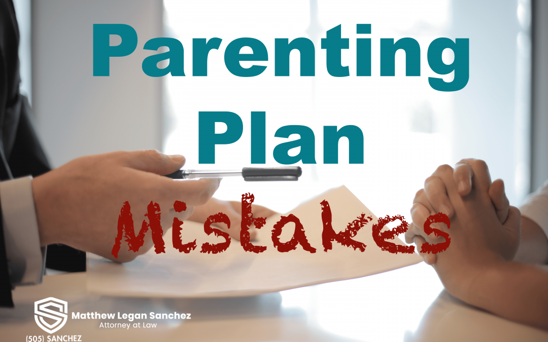 Parenting Plan Mistakes in Albuquerque NM 1