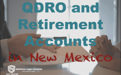 QDRO and Retirement Accounts in New Mexico