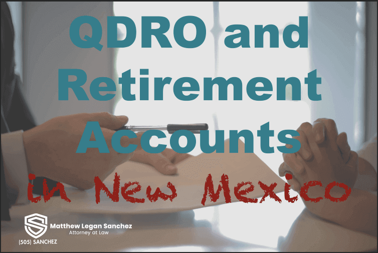 qdro-and-retirement-accounts-in-albuquerque-new-mexico